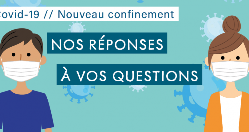 Nouveau confinement : consultez notre foire aux questions