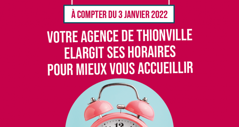 Nouveaux horaires pour l’agence de Thionville