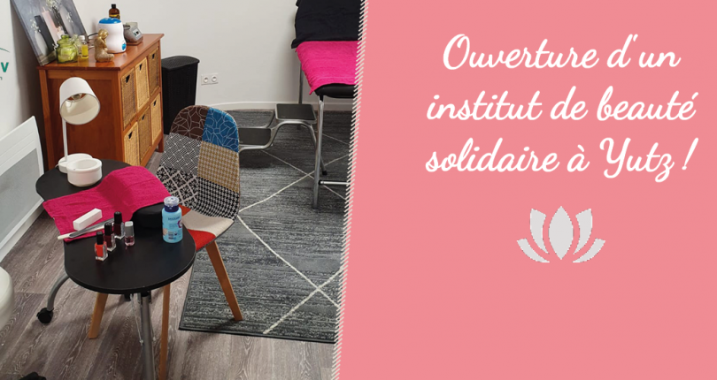 Yutz : un institut de beauté solidaire
